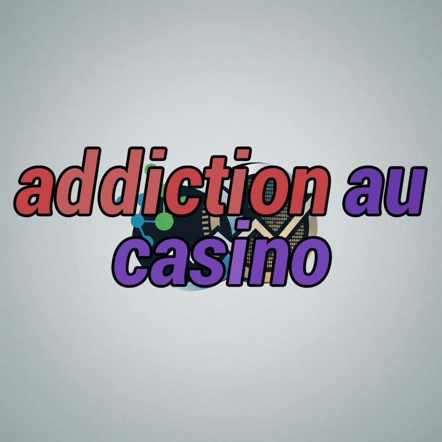 addiction au casino